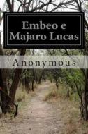Embeo E Majaro Lucas di Anonymous edito da Createspace