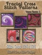 Fractal Cross Stitch Patterns Volume Number 8 di Tracy Warrington edito da Createspace