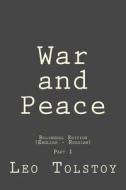 War and Peace: Bilingual Edition (English - Russian) Part I di Leo Nikolayevich Tolstoy edito da Createspace