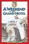 A Weekend at the Grand Hotel di Mary Labatt edito da Kids Can Press