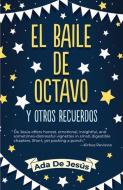 The Eighth Grade Dance and Other Memories / El Baile de Octavo Y Otros Recuerdos di Ada de Jesus edito da PINATA BOOKS