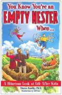 You Know You're An Empty Nester When... di Dianne Sundby edito da Spi Books,u.s.