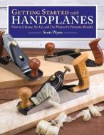 Getting Started with Handplanes di Scott Wynn edito da Fox Chapel Publishing
