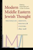 Modern Middle Eastern Jewish Thought di Moshe Behar, Zvi Ben-dor Benite edito da Brandeis University Press