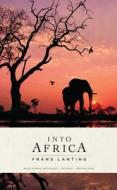 Into Africa di Frans Lanting edito da Insight Editions