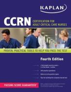 Ccrn: Certification For Adult Critical Care Nurses di Kaplan edito da Kaplan Aec Education