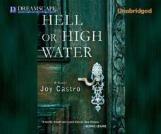 Hell or High Water di Joy Castro edito da Dreamscape Media