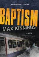 Baptism di Max Kinnings edito da QUERCUS PUB INC