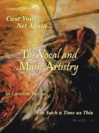 The Vocal And Music Artistry di Marler Lana Lee Marler edito da Archway Publishing