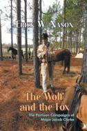 The Wolf and the Fox di Erick W. Nason edito da Strategic Book Publishing