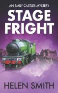 Stage Fright: A British Mystery di Helen Smith edito da LIGHTNING SOURCE INC