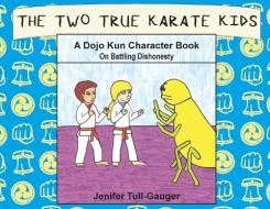 The Two True Karate Kids: A Dojo Kun Cha di JENIFER TULL-GAUGER edito da Lightning Source Uk Ltd