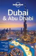 Lonely Planet Dubai & Abu Dhabi di Lonely Planet, Andrea Schulte-Peevers, Jenny Walker edito da Lonely Planet Publications Ltd