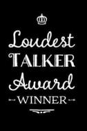 Loudest Talker Award Winner: 110-Page Blank Lined Journal Funny Office Award Great for Coworker, Boss, Manager, Employee di Kudos Media Press edito da INDEPENDENTLY PUBLISHED