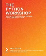 The Python Workshop di Andrew Bird, Dr Lau Cher Han, Mario Corchero Jiménez edito da Packt Publishing