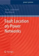 Fault Location on Power Networks di Murari Mohan Saha, Jan Jozef Izykowski, Eugeniusz Rosolowski edito da SPRINGER NATURE
