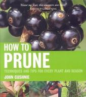 Techniques And Tips For Every Plant And Season di John Cushnie edito da Kyle Books