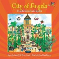 City of Angels: In and Around Los Angeles di Julie Jaskol, Brian Lewis edito da ANGEL CITY PR
