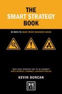 The Smart Strategy Book di Kevin Duncan edito da LID Publishing