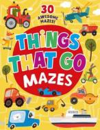 Things That Go Mazes di Clever Publishing edito da CLEVER PUB