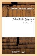 Chants Du Capitole di Lebailly-A-E edito da Hachette Livre - Bnf