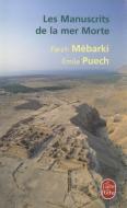 Les Manuscrits de la Mer Morte di Farah Mebarki, Emile Puech edito da LIVRE DE POCHE