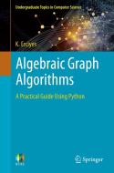 Algebraic Graph Algorithms di K. Erciyes edito da Springer Nature Switzerland AG
