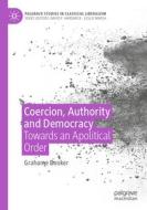 Coercion, Authority and Democracy di Grahame Booker edito da Springer International Publishing