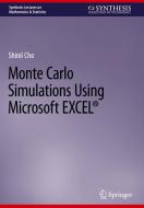 Monte Carlo Simulations Using Microsoft EXCEL® di Shinil Cho edito da Springer International Publishing