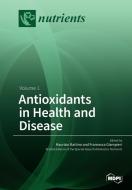 Antioxidants in Health and Disease edito da MDPI AG