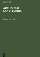 Archiv für Landtechnik, Band 1, Heft 3, Archiv für Landtechnik (1959) edito da De Gruyter