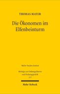 Die Ökonomen im Elfenbeinturm di Thomas Mayer edito da Mohr Siebeck GmbH & Co. K