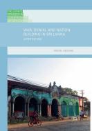 War, Denial and Nation-Building in Sri Lanka di Rachel Seoighe edito da Springer International Publishing