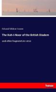 The Koh-I-Noor of the British Diadem di Edward Gibbon Swann edito da hansebooks