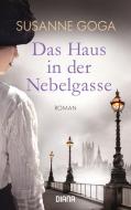 Das Haus in der Nebelgasse di Susanne Goga edito da Diana Taschenbuch