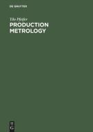 Production Metrology di Tilo Pfeifer edito da De Gruyter Oldenbourg