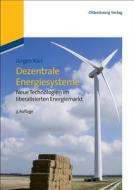 Dezentrale Energiesysteme di Jürgen Karl edito da De Gruyter Oldenbourg