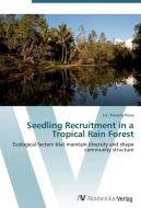 Seedling Recruitment in a Tropical Rain Forest di C. E. Timothy Paine edito da AV Akademikerverlag