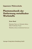 Plastomechanik der Umformung metallischer Werkstoffe di Horst Lippmann, Oskar Mahrenholtz edito da Springer Berlin Heidelberg
