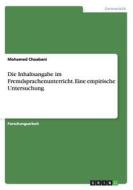 Die Inhaltsangabe Im Fremdsprachenunterricht. Eine Empirische Untersuchung di Mohamed Chaabani edito da Grin Publishing