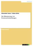 Die Bilanzierung von Pensionsrückstellungen di Tobias Görtz, Alexander Soare edito da GRIN Publishing