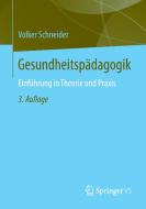 Gesundheitspädagogik di Volker Schneider edito da Springer Fachmedien Wiesbaden