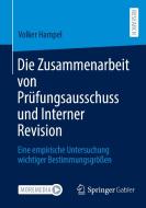 Die Zusammenarbeit von Prüfungsausschuss und Interner Revision di Volker Hampel edito da Springer Fachmedien Wiesbaden