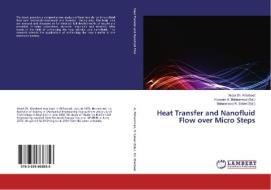 Heat Transfer and Nanofluid Flow over Micro Steps di Akeel Sh. Kherbeet edito da LAP Lambert Academic Publishing
