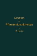 Lehrbuch der Pflanzenkrankheiten di Robert Hartig edito da Springer Berlin Heidelberg
