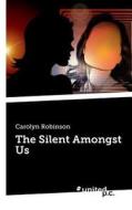 The Silent Amongst Us di Carolyn Robinson edito da Novum Publishing Gmbh