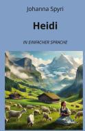 Heidi: In Einfacher Sprache di Spyri Johanna edito da adlima GmbH