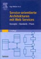 Service-Orientierte Architekturen Mit Web Services: Konzepte - Standards - Praxis di Ingo Melzer edito da Spektrum Akademischer Verlag