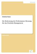 Die Bedeutung der Performance-Messung für das Portfolio-Management di Christian Neuss edito da Diplom.de