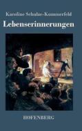 Lebenserinnerungen di Karoline Schulze-Kummerfeld edito da Hofenberg